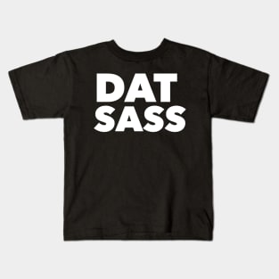 Dat Sass Kids T-Shirt